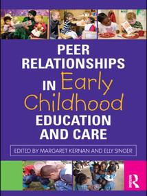 Peer Relationships in Early Childhood Education and Care - 9780415574617 by Margaret Kernan, Elly Singer, 9780415574617