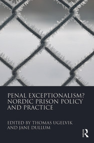 Penal Exceptionalism? (Nordic Prison Policy and Practice) - 9780415672955 by Thomas Ugelvik, Jane Dullum, 9780415672955