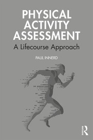 Physical Activity Assessment (A Lifecourse Approach) - 9781138059993 by Paul Innerd, 9781138059993