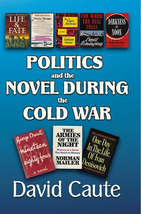 Politics and the Novel During the Cold War - 9781412862905 by David Caute, 9781412862905