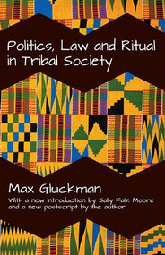 Politics, Law and Ritual in Tribal Society - 9781412846158 by Max Gluckman, 9781412846158