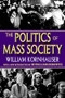 The Politics of Mass Society - 9781412807722 by William Kornhauser, 9781412807722