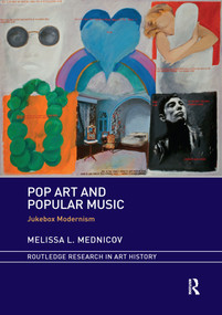 Pop Art and Popular Music (Jukebox Modernism) - 9781032339078 by Melissa L. Mednicov, 9781032339078