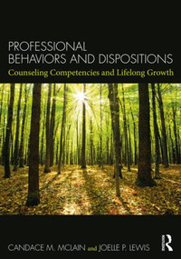 Professional Behaviors and Dispositions (Counseling Competencies and Lifelong Growth) - 9781138089891 by Candace M. McLain, Joelle P. Lewis, 9781138089891