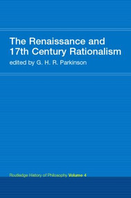 The Renaissance and 17th Century Rationalism (Routledge History of Philosophy Volume 4) - 9780415308762 by Prof G H R Parkinson (Author), G.H.R. Parkinson, 9780415308762