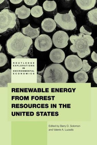 Renewable Energy from Forest Resources in the United States - 9780415782531 by Barry Solomon, Valerie A. Luzadis, 9780415782531