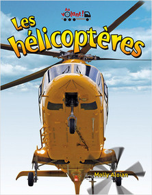 Les hélicoptères (Hovering Helicopters) by Molly Aloian, 9782895795230