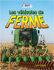 Les véhicules de la ferme (Vehicles on the Farm) by Lynn Peppas, 9782895797210