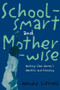 School-smart and Mother-wise (Working-Class Women's Identity and Schooling) - 9780415910125 by Wendy Luttrell, 9780415910125