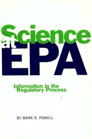 Science at EPA (Information in the Regulatory Process) - 9781891853005 by Mark R. Powell, 9781891853005
