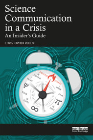 Science Communication in a Crisis (An Insider's Guide) by Christopher Reddy, 9781032377803