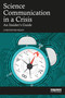 Science Communication in a Crisis (An Insider's Guide) by Christopher Reddy, 9781032377803