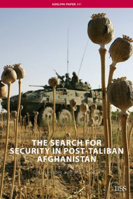 The Search for Security in Post-Taliban Afghanistan by Cyrus Hodes, 9780415438834