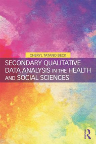 Secondary Qualitative Data Analysis in the Health and Social Sciences - 9781138298279 by Cheryl Tatano Beck, 9781138298279