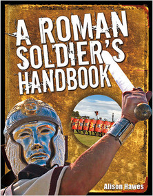 A Roman Soldier's Handbook - 9780778799740 by Alison Hawes, 9780778799740