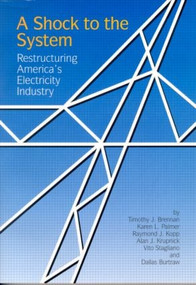 A Shock to the System (Restructuring America's Electricity Industry) - 9780915707805 by Timothy J. Brennan, Karen L. Palmer, Raymond J. Kopp, Alan J. Krupnick, Vito Stagliano, Dallas Burtraw, 9780915707805