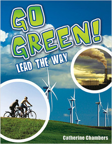 Go Green! Lead the Way by Catherine Chambers, 9780778799474