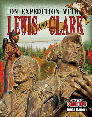 On Expedition with Lewis and Clark - 9780778799177 by Anita Ganeri, 9780778799177
