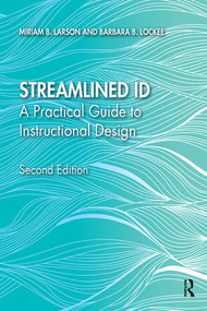 Streamlined ID (A Practical Guide to Instructional Design) - 9780815366706 by Miriam B. Larson, Barbara B. Lockee, 9780815366706