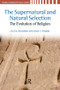 Supernatural and Natural Selection (Religion and Evolutionary Success) by Lyle B. Steadman, Craig T. Palmer, 9781594515668
