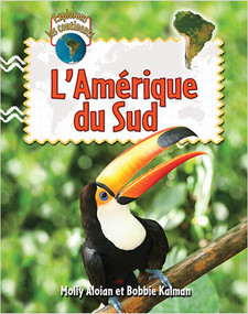 L'Amérique du Sud (Explore South America) by Molly Aloian, 9782895794615