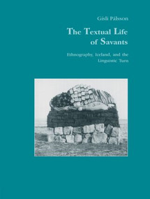 The Textual Life of Savants (Ethnography, Iceland, and the Linguistic Turn) - 9783718657223 by Gisli Pálsson, 9783718657223