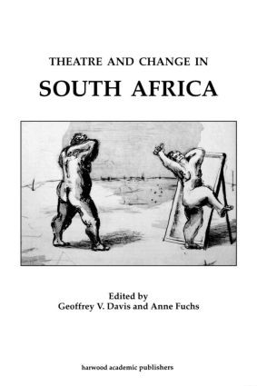 Theatre & Change in South Africa by Geoffrey Davis, Anne Fuchs, 9783718656516