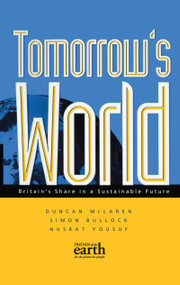 Tomorrow's World (Britain's share in a sustainable future) - 9781853835117 by Duncan McLaren, Simon Bullock, Nusrat Yousuf, 9781853835117
