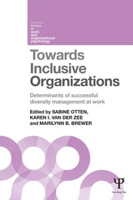 Towards Inclusive Organizations (Determinants of successful diversity management at work) - 9781848721906 by Sabine Otten, Karen van der Zee, Marilynn B. Brewer, 9781848721906