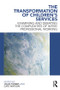 The Transformation of Children's Services (Examining and debating the complexities of inter/professional working) - 9780415618496 by Joan Forbes, Cate Watson, 9780415618496