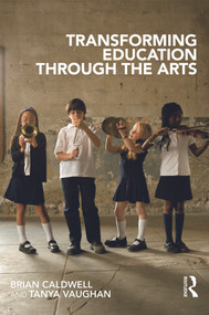 Transforming Education through the Arts - 9780415687027 by Brian Caldwell, Tanya Vaughan, 9780415687027