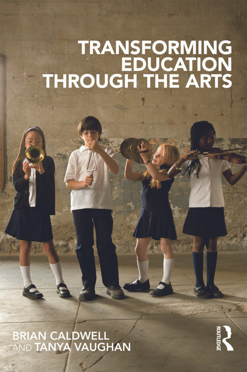 Transforming Education through the Arts - 9780415687027 by Brian Caldwell, Tanya Vaughan, 9780415687027