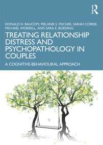 Treating Relationship Distress and Psychopathology in Couples (A Cognitive-Behavioural Approach) - 9781138124028 by Donald H. Baucom, Melanie S. Fischer, Sarah Corrie, Michael Worrell, Sara E. Boeding, 9781138124028
