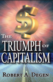 The Triumph of Capitalism - 9781412811453 by Robert Degen, 9781412811453