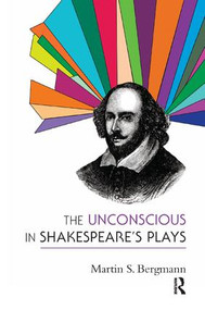The Unconscious in Shakespeare's Plays - 9781780491561 by Martin S. Bergmann, 9781780491561