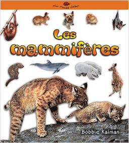 Les mammifères (Animals Called Mammals) by Bobbie Kalman, 9782895793939