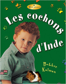 Les cochons d'Inde (Guinea Pigs) by Bobbie Kalman, 9782895793915
