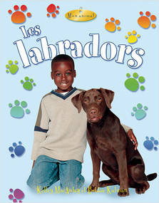 Les labradors (Labrador Retrievers) by Kelley MacAulay, 9782895794370