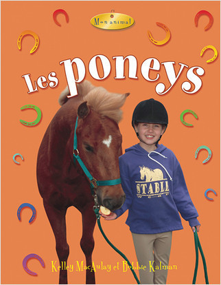 Les poneys (Ponies) by Kelley MacAulay, 9782895794394