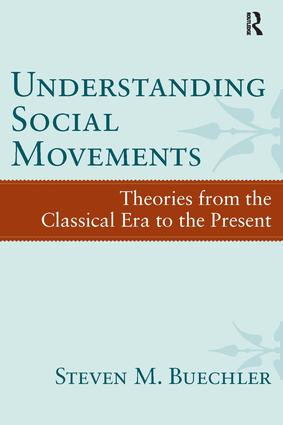 Understanding Social Movements (Theories from the Classical Era to the Present) by Steven M. Buechler, 9781594519161