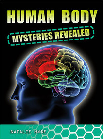 Human Body Mysteries Revealed - 9780778774303 by Natalie Hyde, 9780778774303