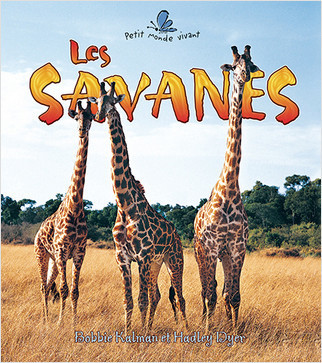 La savane (Savanna Food Chains) by Bobbie Kalman, 9782895794431