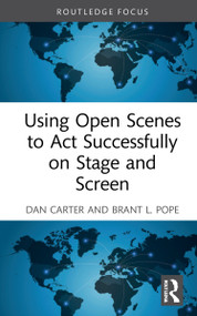 Using Open Scenes to Act Successfully on Stage and Screen by Dan Carter, Brant L. Pope, 9781032150871