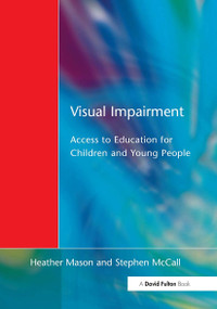 Visual Impairment (Access to Education for Children and Young People) - 9781853464126 by Heather Mason, Stephen McCall, Christine Arter, Mike McLinden, Juliet Stone, 9781853464126