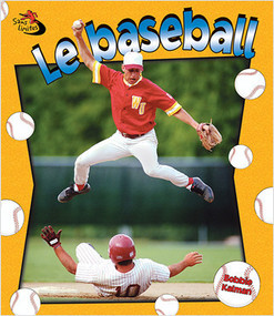 Le baseball (Baseball in Action) by Sarah Dann, 9782895792895