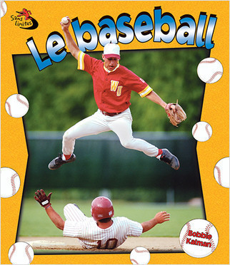 Le baseball (Baseball in Action) by Sarah Dann, 9782895792895