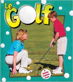 Le golf (Golf in Action) by Hannelore Sotzek, 9782895793687