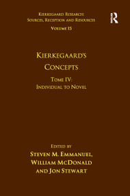 Volume 15, Tome IV: Kierkegaard's Concepts (Individual to Novel) - 9781032098883 by Steven M. Emmanuel, William McDonald, Jon Stewart, 9781032098883
