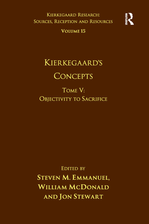 Volume 15, Tome V: Kierkegaard's Concepts (Objectivity to Sacrifice) - 9781032098814 by Steven M. Emmanuel, William McDonald, Jon Stewart, 9781032098814