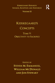 Volume 15, Tome V: Kierkegaard's Concepts (Objectivity to Sacrifice) - 9781032098814 by Steven M. Emmanuel, William McDonald, Jon Stewart, 9781032098814